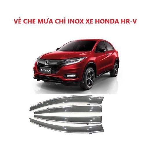 BỘ VÈ CHE MƯA CAO CẤP VIỀN CHỈ INOX DÀNH CHO XE HONDA HR-V 2019